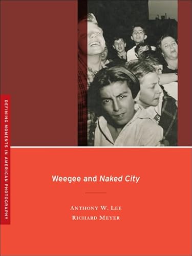 Weegee and Naked City (defining Moments in Photography)