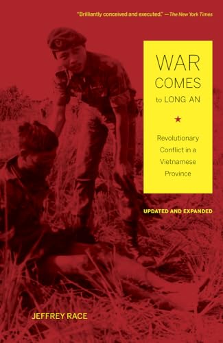 War Comes to Long An, Updated and Expanded: Revolutionary Conflict in a Vietnamese Province
War Comes to Long An, Updated and Expanded: Revolutionary Conflict in a Vietnamese Province