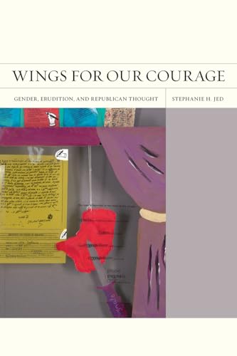 Wings for Our Courage: Gender, Erudition, and Republican Thought (FlashPoints)