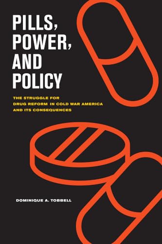 Pills, Power, and Policy : The Struggle for Drug Reform in Cold War America and Its Consequences
Pills, Power, and Policy : The Struggle for Drug Reform in Cold War America and Its Consequences