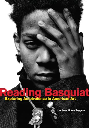 Reading Basquiat : Exploring Ambivalence in American Art