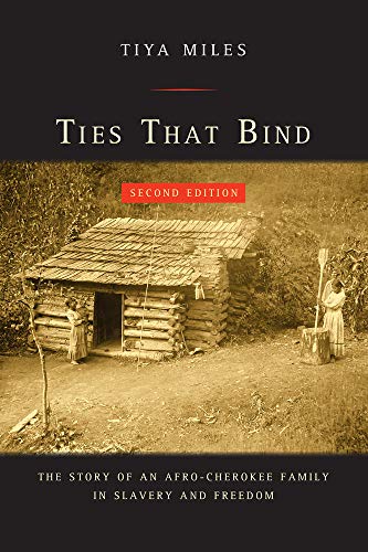 Ties That Bind: The Story of an Afro-Cherokee Family in Slavery and Freedom (American Crossroads)
Ties That Bind: The Story of an Afro-Cherokee Family in Slavery and Freedom (American Crossroads)