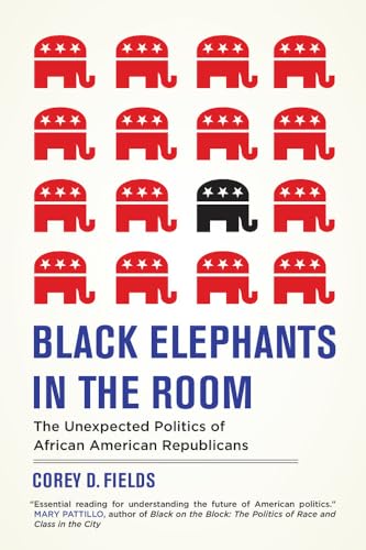 Black Elephants in the Room : The Unexpected Politics of African American Republicans