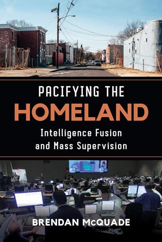 Pacifying the Homeland : Intelligence Fusion and Mass Supervision