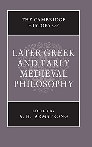 CAMBRIDGE HISTORY OF LATER GREEK AND EARLY MEDIEVAL PHILOSOPHY