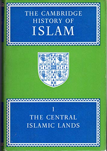 The Cambridge History of Islam: Volume 1, The Central Islamic Lands (The Cambridge History of Islam, Series Number 1)
The Cambridge History of Islam: Volume 1, The Central Islamic Lands (The Cambridge History of Islam, Series Number 1)