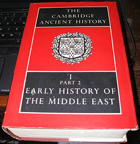The Cambridge Ancient History (Volume I [1], Part 2: Early History of the Middle East)