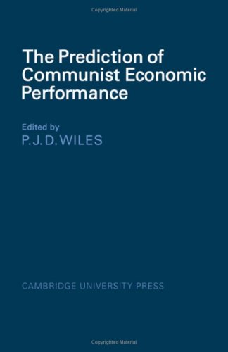 The Prediction of Communist Economic Performance Cambridge Russian, Soviet and Post-Soviet Studies.