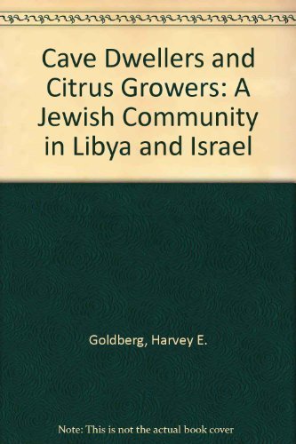 Cave Dwellers and Citrus Growers: A Jewish Community in Libya and Israel