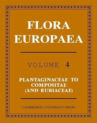 Flora Europaea - Volume 4 Plantaginaceae To Compositae ( and Rubiaceae)