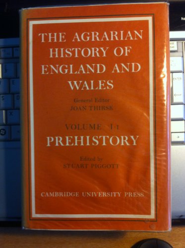 The Agrarian History of England and Wales: Volume 1, Part 1, Prehistory (Agrarian History of Engl...