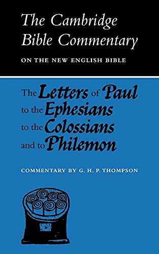The Letters of Paul to the Ephesians to the Colossians and to Philemon (Cambridge Bible Commentaries on the New Testament)
The Letters of Paul to the Ephesians to the Colossians and to Philemon (Cambridge Bible Commentaries on the New Testament)