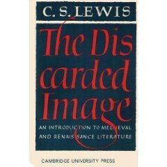 The Discarded Image: An Introduction to Medieval Renaissance Literature
The Discarded Image: An Introduction to Medieval Renaissance Literature
