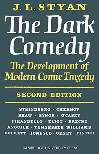The Dark Comedy The Development of Modern Comic Tragedy Second Edition