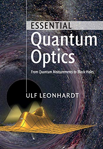 Essential Quantum Optics : From Quantum Measurements to Black Holes