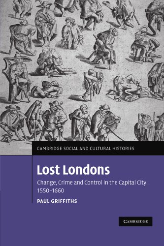 Lost Londons: Change, Crime and Control in the Capital City, 1550-1660