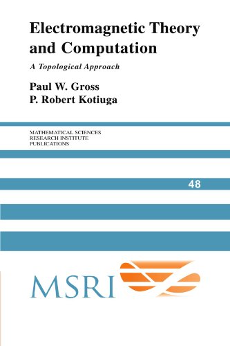 Electromagnetic Theory and Computation: A Topological Approach (Mathematical Sciences Research Institute Publications, Series Number 48)
Electromagnetic Theory and Computation: A Topological Approach (Mathematical Sciences Research Institute Publications, Series Number 48)