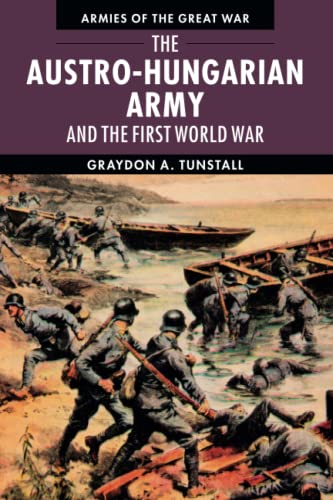 The Austro-Hungarian Army and the First World War (Paperback or Softback)