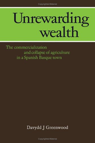 Unrewarding Wealth: The Commercialization and Collapse of Agriculture in a Spanish Basque Town