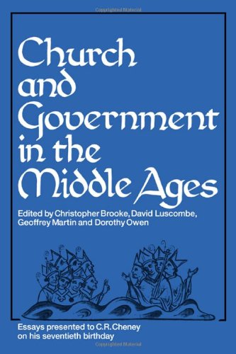 Church and Government in the Middle Ages: Essays Presented to C.R. Cheney on His Seventieth Birthday