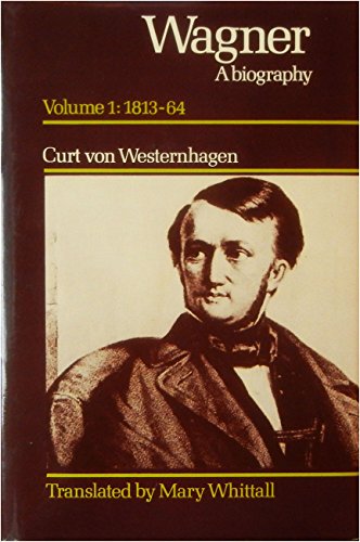 Wagner: A Biography. 2 Volumes