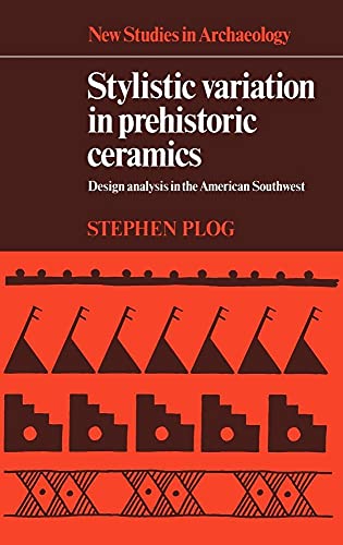 Stylistic Variation in Prehistoric Ceramics : Design Analysis in the American Southwest