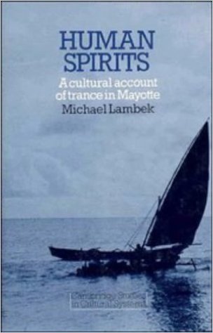 Human Spirits: A Cultural Account of Trance in Mayotte