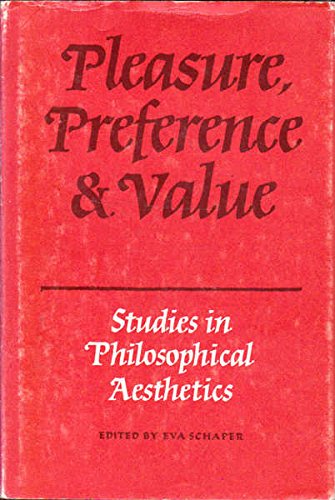 Pleasure, Preference and Value: Studies in Philosophical Aesthetics