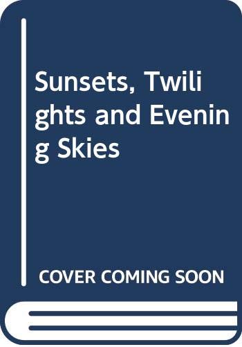 Sunsets, Twilights and Evening Skies
