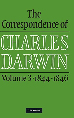 The Correspondence of Charles Darwin: Volume 3, 1844â"1846