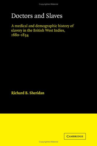 Doctors and Slaves: A Medical and Demographic History of Slavery in the British West Indies, 1680...
