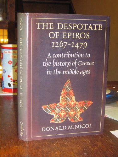 THE DESPOTATE OF EPIROS 1267-1479 A Contribution to the History of Greece in the Middle Ages