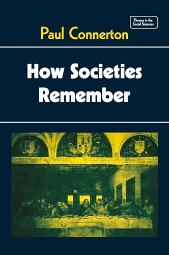 How Societies Remember (Themes in the Social Sciences)