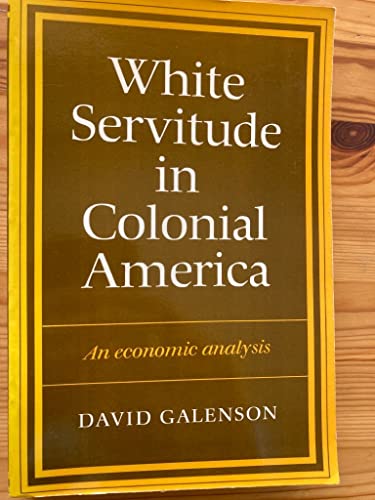 White Servitude in Colonial America: An economic analysis