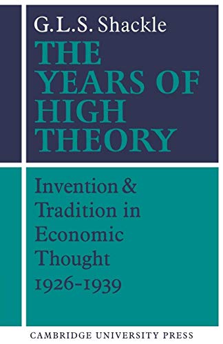 The Years of High Theory: Invention & Tradition in Economic Thought 1926-1939