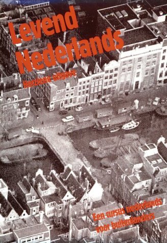 Levend Nederlands: Een cursus Nederlands voor Buitenlanders (Dutch Edition)