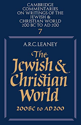 The Jewish and Christian World 200 BC to AD 200 [Cambridge Commentaries on Writings of the Jewish...