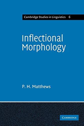 Inflectional Morphology: A Theoretical Study Based on Aspects of Latin Verb Conjugation