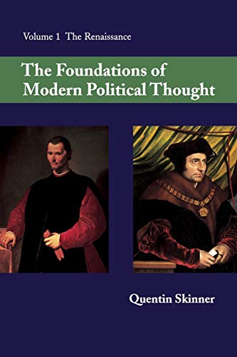 The Foundations of Modern Political Thought, Vol. 1 & 2 The Renaissance & The Age of Reformation