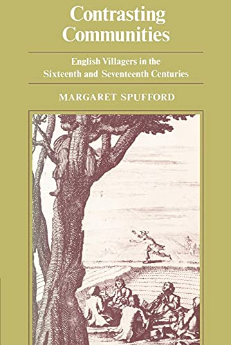 Contrasting Communities: English Villagers in the Sixteenth and Seventeenth Centuries