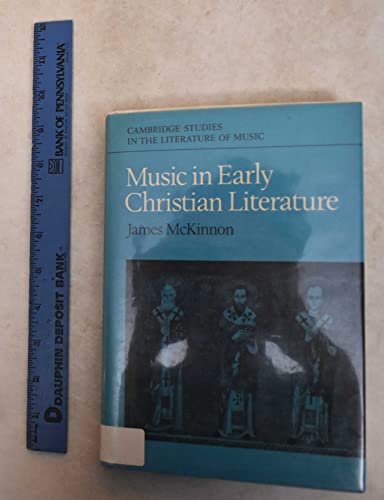 Music in Early Christian Literature (Cambridge Readings in the Literature of Music)
Music in Early Christian Literature (Cambridge Readings in the Literature of Music)