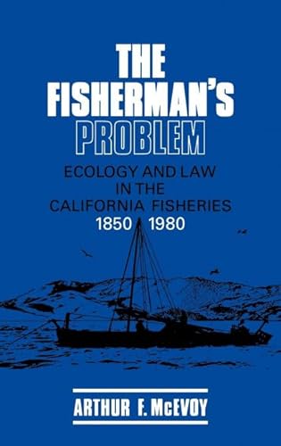 The Fisherman's Problem: Ecology and Law in the California Fisheries, 1850â"1980 (Studies in Environment and History)
The Fisherman's Problem: Ecology and Law in the California Fisheries, 1850â"1980 (Studies in Environment and History)