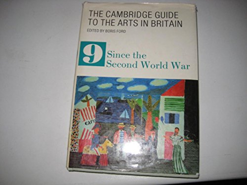 CAMBRIDGE GUIDE TO THE ARTS IN BRITAIN - SINCE THE SECOND WORLD WAR (VOLUME 9)