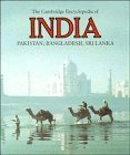 The Cambridge Encyclopedia of India: Pakistan, Bangladesh, Sri Lanka, Nepal, Bhutan and the Maldives
