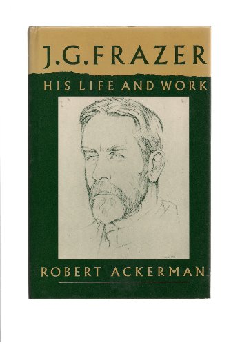 J G Frazer: His Life and Work