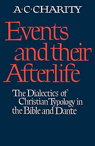 Events and Their Afterlife : The Dialectics of Christian Typology in the Bible and Dante
Events and Their Afterlife : The Dialectics of Christian Typology in the Bible and Dante
