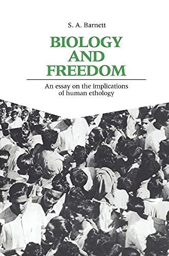 Biology and Freedom : An Essay on the Implications of Human Ethology