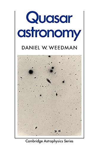 Quasar Astronomy (Cambridge Astrophysics, Series Number 10)