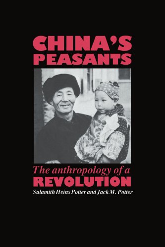 China's Peasants: The Anthropology of a Revolution