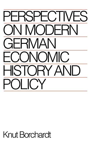 PERSPECTIVES ON MODERN GERMAN ECONOMIC HISTORY AND POLICY